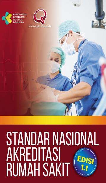 Standar Nasional Akreditasi Rumah Sakit Edisi 1.1