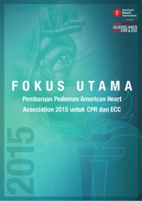 Fokus Utama Pembaruan Pedoman American Heart Association 2015 untuk CPR dan ECC