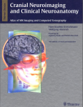 Cranial Neuroimaging and Clinical Neuro Anatomy: Atlas of MR Imaging and Computed Tomography
