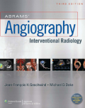 Abrams’ Angiography: Interventional Radiology, Third Edition