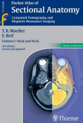 Pocket Atlas of Sectional Anatomy: Computed Tomography and Magnetic Resonance Imaging Volume I Head and Neck Third edition, revised and updated